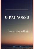 O Pai Nosso (eBook, PDF) O Pai Nosso (eBook, PDF)
