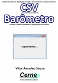 Desenvolvendo Um Datalogger Em Vc# E Armazenando No Arquivo Formato Csv Para Monitoramento De Barômetro Usando O Esp8266 (nodemcu) Programado No Arduino (eBook, PDF)