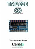 Apresentando No Display Tm1638 A Medição De Co Programado No Arduino (eBook, PDF)