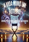 A Vida Como Um Roteiro (eBook, ePUB)