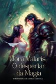 Elora Valaris: O Despertar Da Magia (eBook, PDF)