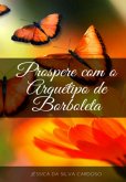 Prospere Com Arquétipo De Borboleta (eBook, ePUB) Prospere Com Arquétipo De Borboleta (eBook, ePUB)