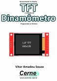 Apresentando No Display Tft A Medição De Dinamômetro Programado No Arduino (eBook, PDF)