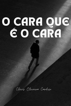 O Cara Que É O Cara (eBook, PDF) - Cardoso, Clóvis Oliveira