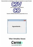 Desenvolvendo Um Datalogger Em Vc# E Armazenando No Arquivo Formato Csv Para Monitorar Concentração De Co Usando O Esp8266 (nodemcu) Programado Em Lua (eBook, PDF)