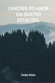 Canções Do Amor Em Quatro Estações. (eBook, PDF)