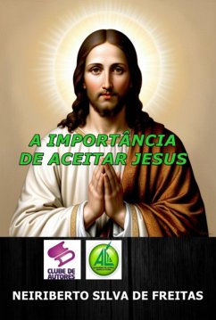 Cover A Importância De Aceitar Jesus (eBook, ePUB)