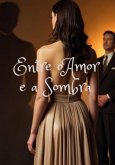 Entre O Amor E A Sombra (eBook, ePUB)