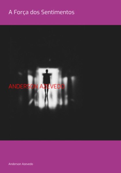 A Força Dos Sentimentos (eBook, PDF) A Força Dos Sentimentos (eBook, PDF)