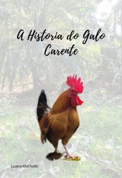 Cover A História Do Galo Carente (eBook, ePUB)