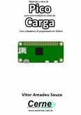 Medindo O Valor De Pico Para Uma Medição De Célula De Carga Com A Raspberry Pi Programada Em Python (eBook, PDF)