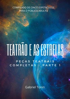 Teatrão E As Estrelas (eBook, PDF) - Tonin, Gabriel