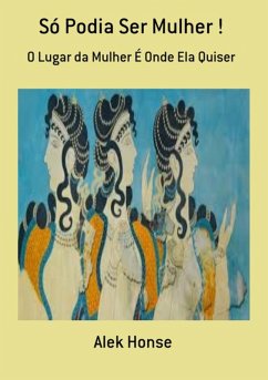 Cover Só Podia Ser Mulher ! (eBook, PDF)