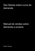 Dez Fatores Sobre Curva Da Demanda (eBook, PDF) Dez Fatores Sobre Curva Da Demanda (eBook, PDF)