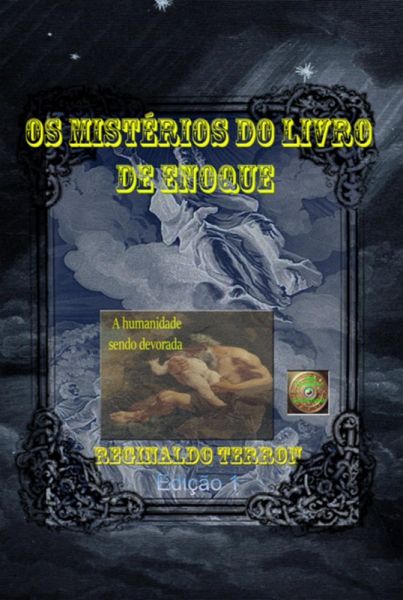 Os Mistérios Do Livro De Enoque A Humanidade Sendo Devorada (eBook, PDF)