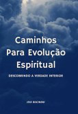 Caminhos Para Evolução Espiritual (eBook, ePUB)