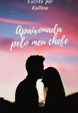 Apaixonada Pelo Meu Chefe (eBook, PDF)