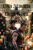 Una Mirada Detrás Del Espejo (eBook, ePUB)
