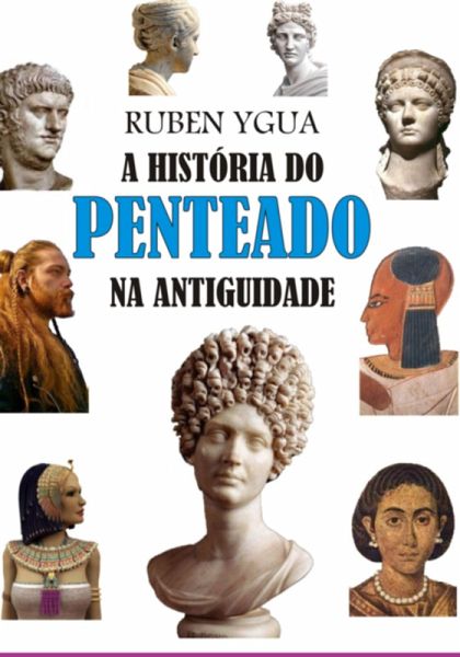 A História Do Penteado (eBook, ePUB) A História Do Penteado (eBook, ePUB)