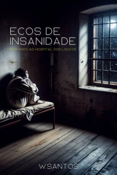 Ecos De Insanidade (eBook, ePUB) - Sanots, Wesley