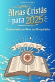Metas Cristãs Para 2025 (eBook, ePUB)