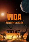 Vida - Surgimento E Evolução (eBook, ePUB) Vida - Surgimento E Evolução (eBook, ePUB)