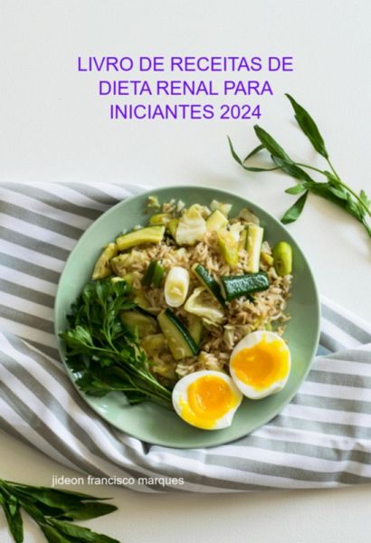 Livro De Receitas De Dieta Renal Para Iniciantes 2024 (eBook, ePUB)