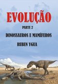 Evolução- Dinossauros E Mamíferos (eBook, ePUB)