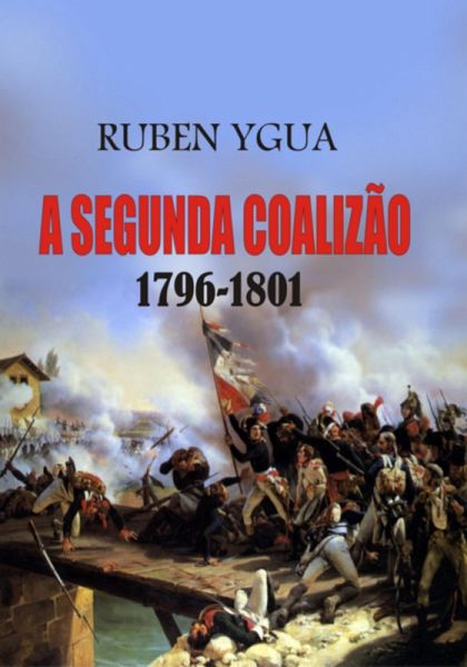 A Segunda Coalizão (eBook, ePUB) A Segunda Coalizão (eBook, ePUB)
