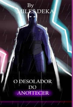 O Desolador Do Anoitecer (eBook, ePUB) - Deka, Miles