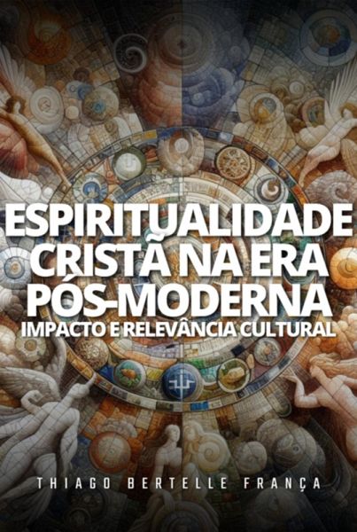 Espiritualidade Cristã Na Era Pós-moderna (eBook, ePUB)
