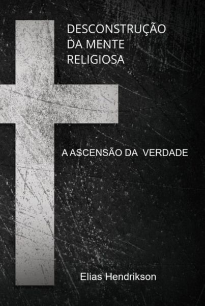 Desconstrução Da Mente Religiosa (eBook, ePUB)