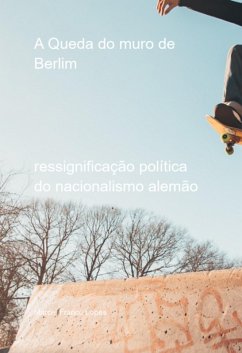 Cover A Queda Do Muro De Berlim (eBook, PDF)