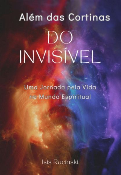 Além Das Cortinas Do Invisível (eBook, ePUB)