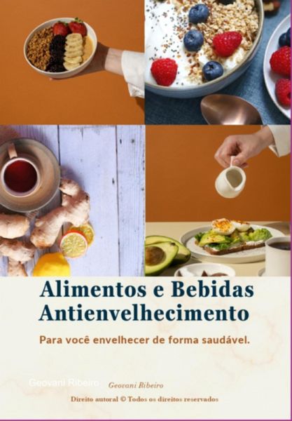Alimentos E Bebidas Antienvelhecimento (eBook, ePUB) Alimentos E Bebidas Antienvelhecimento (eBook, ePUB)