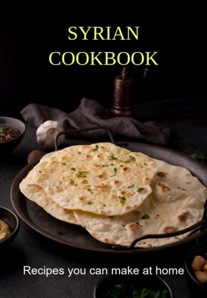 Syrian Cookbook (eBook, ePUB) Syrian Cookbook (eBook, ePUB)