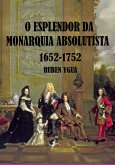 O Esplendor Da Monarquia Absolutista (eBook, ePUB)