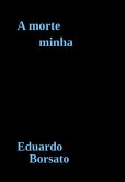 A Morte Minha (eBook, PDF)