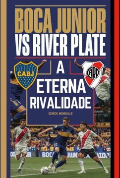 Boca Juniors Vs River Plate (eBook, ePUB) - Mondalle, Derick