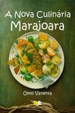 A Nova Culinária Marajoara (eBook, PDF) A Nova Culinária Marajoara (eBook, PDF)