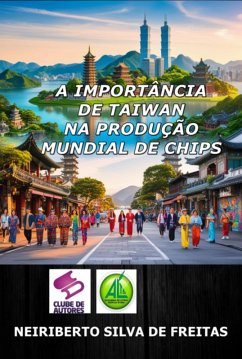 Cover A Importância De Taiwan Na Produção Mundial De Chips (eBook, ePUB)