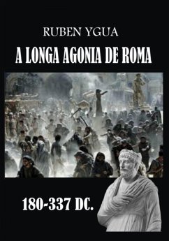 A Longa Agonia De Roma (eBook, ePUB) - Ygua, Ruben