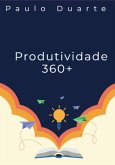 Produtividade 360+ (eBook, ePUB)