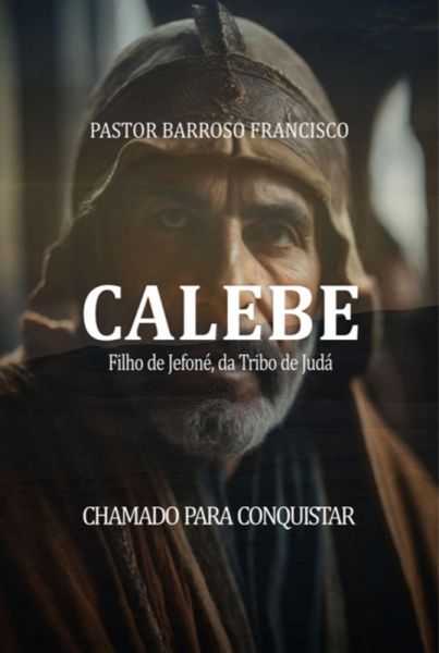 Calebe Chamado Para Conquistar (eBook, ePUB)