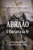 Abraão O Patriarca Da Fé (eBook, ePUB)
