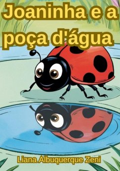 Joaninha E A Poça D'água (eBook, ePUB) - Zeni, Liana Albuquerque