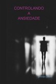 Controlando A Ansiedade (eBook, ePUB)