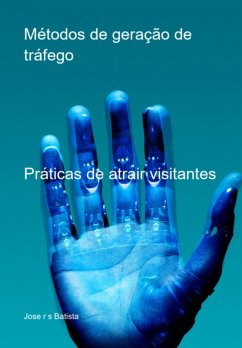 Métodos De Geração De Tráfego (eBook, PDF) - Batista, Jose R S Métodos De Geração De Tráfego (eBook, PDF) - Batista, Jose R S