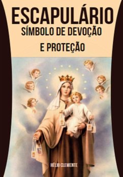 Cover Escapulário: Símbolo De Devoção E Proteção (eBook, PDF)