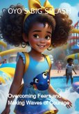 Oyo's Big Splash: A Leap Of Courage (eBook, ePUB)